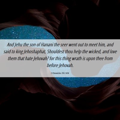 Picture 06 - 2 Chronicles 19:2 ASV - And Jehu the son of Hanani the seer went out to - Bible Verse Picture