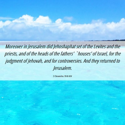 Picture 06 - 2 Chronicles 19:8 ASV - Moreover in Jerusalem did Jehoshaphat set of the - Bible Verse Picture