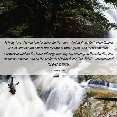 Picture 06 - 2 Chronicles 2:4 ASV - Behold, I am about to build a house for the name - Bible Verse Picture