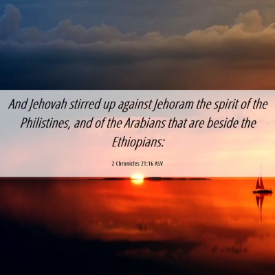 Picture 06 - 2 Chronicles 21:16 ASV - And Jehovah stirred up against Jehoram the spirit - Bible Verse Picture