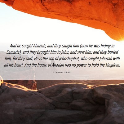 Picture 06 - 2 Chronicles 22:9 ASV - And he sought Ahaziah, and they caught him (now - Bible Verse Picture