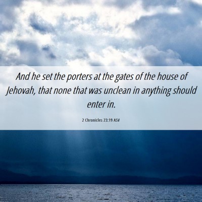 Picture 06 - 2 Chronicles 23:19 ASV - And he set the porters at the gates of the house - Bible Verse Picture