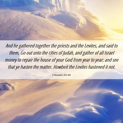 Picture 06 - 2 Chronicles 24:5 ASV - And he gathered together the priests and the - Bible Verse Picture