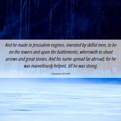 Picture 06 - 2 Chronicles 26:15 ASV - And he made in Jerusalem engines, invented by - Bible Verse Picture