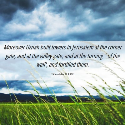 Picture 06 - 2 Chronicles 26:9 ASV - Moreover Uzziah built towers in Jerusalem at the - Bible Verse Picture