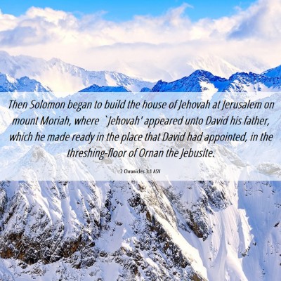 Picture 06 - 2 Chronicles 3:1 ASV - Then Solomon began to build the house of Jehovah - Bible Verse Picture