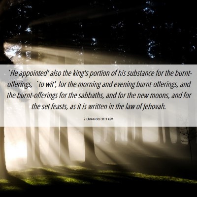 Picture 06 - 2 Chronicles 31:3 ASV - `He appointed' also the king's portion of his - Bible Verse Picture