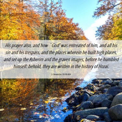 Picture 06 - 2 Chronicles 33:19 ASV - His prayer also, and how `God' was entreated of - Bible Verse Picture