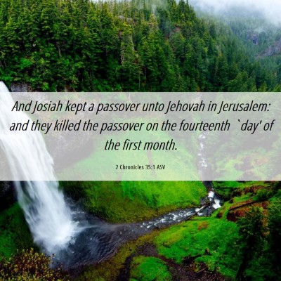 Picture 06 - 2 Chronicles 35:1 ASV - And Josiah kept a passover unto Jehovah in - Bible Verse Picture