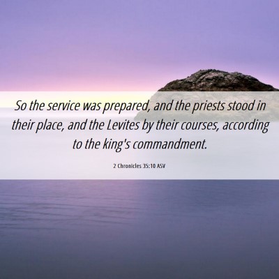 Picture 06 - 2 Chronicles 35:10 ASV - So the service was prepared, and the priests - Bible Verse Picture