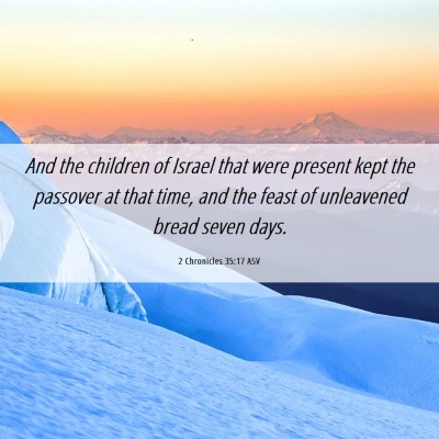 Picture 06 - 2 Chronicles 35:17 ASV - And the children of Israel that were present kept - Bible Verse Picture