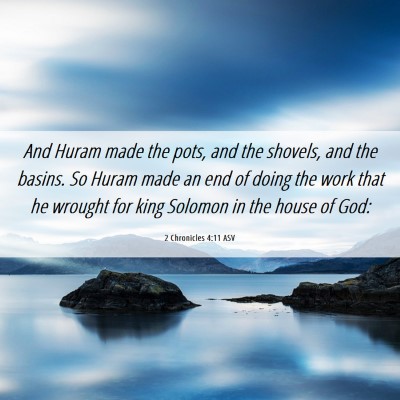 Picture 06 - 2 Chronicles 4:11 ASV - And Huram made the pots, and the shovels, and the - Bible Verse Picture