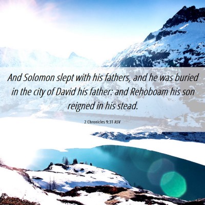 Picture 06 - 2 Chronicles 9:31 ASV - And Solomon slept with his fathers, and he was - Bible Verse Picture