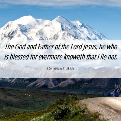 Picture 06 - 2 Corinthians 11:31 ASV - The God and Father of the Lord Jesus, he who is - Bible Verse Picture