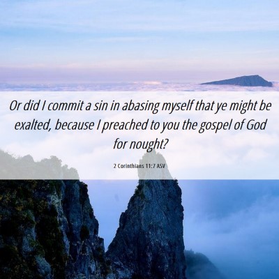 Picture 06 - 2 Corinthians 11:7 ASV - Or did I commit a sin in abasing myself that ye - Bible Verse Picture