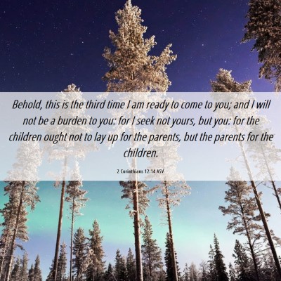 Picture 06 - 2 Corinthians 12:14 ASV - Behold, this is the third time I am ready to come - Bible Verse Picture