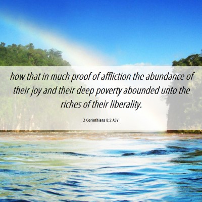 Picture 06 - 2 Corinthians 8:2 ASV - how that in much proof of affliction the - Bible Verse Picture