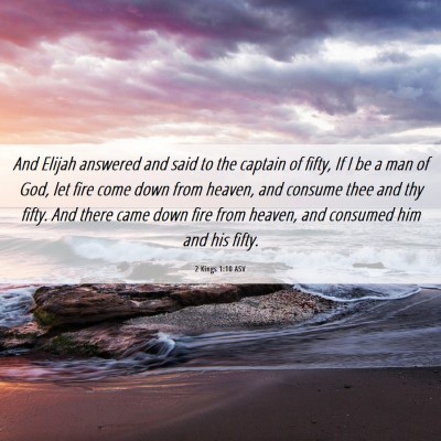 Picture 06 - 2 Kings 1:10 ASV - And Elijah answered and said to the captain of - Bible Verse Picture