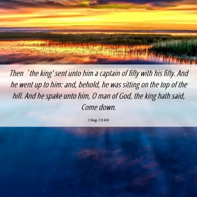 Picture 06 - 2 Kings 1:9 ASV - Then `the king' sent unto him a captain of fifty - Bible Verse Picture