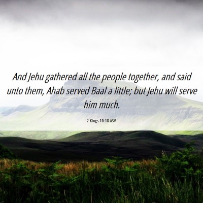 Picture 06 - 2 Kings 10:18 ASV - And Jehu gathered all the people together, and - Bible Verse Picture