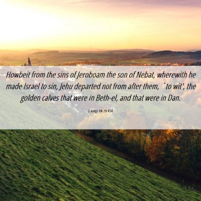 Picture 06 - 2 Kings 10:29 ASV - Howbeit from the sins of Jeroboam the son of - Bible Verse Picture