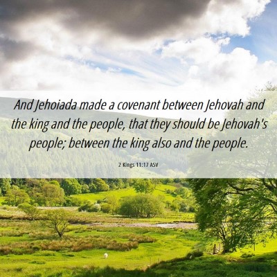 Picture 06 - 2 Kings 11:17 ASV - And Jehoiada made a covenant between Jehovah and - Bible Verse Picture