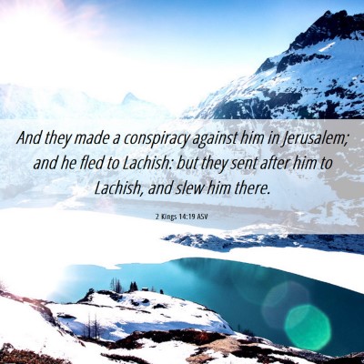 Picture 06 - 2 Kings 14:19 ASV - And they made a conspiracy against him in - Bible Verse Picture