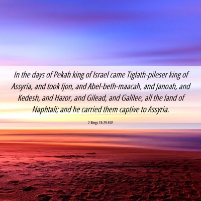 Picture 06 - 2 Kings 15:29 ASV - In the days of Pekah king of Israel came - Bible Verse Picture