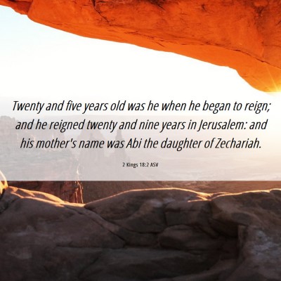 Picture 06 - 2 Kings 18:2 ASV - Twenty and five years old was he when he began to - Bible Verse Picture
