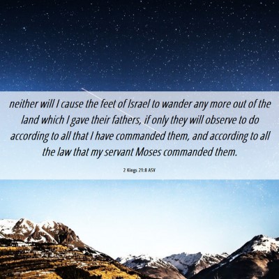 Picture 06 - 2 Kings 21:8 ASV - neither will I cause the feet of Israel to wander - Bible Verse Picture