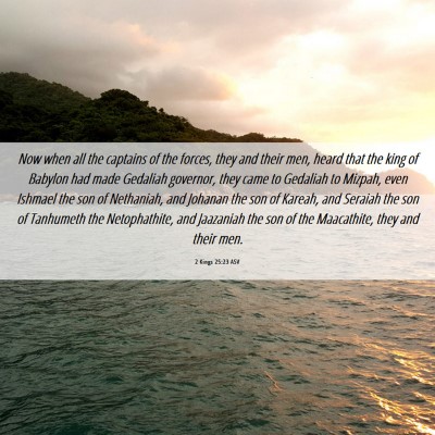 Picture 06 - 2 Kings 25:23 ASV - Now when all the captains of the forces, they and - Bible Verse Picture