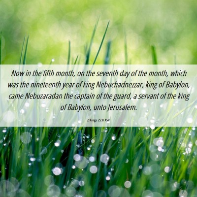 Picture 06 - 2 Kings 25:8 ASV - Now in the fifth month, on the seventh day of the - Bible Verse Picture