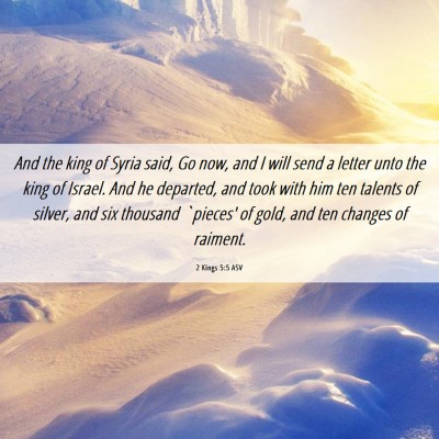 Picture 06 - 2 Kings 5:5 ASV - And the king of Syria said, Go now, and I will - Bible Verse Picture