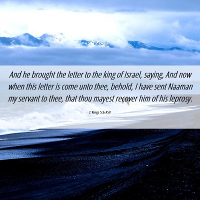 Picture 06 - 2 Kings 5:6 ASV - And he brought the letter to the king of Israel, - Bible Verse Picture