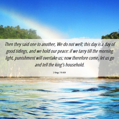 Picture 06 - 2 Kings 7:9 ASV - Then they said one to another, We do not well; - Bible Verse Picture