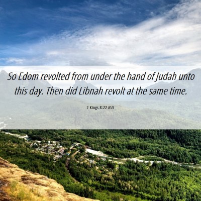 Picture 06 - 2 Kings 8:22 ASV - So Edom revolted from under the hand of Judah - Bible Verse Picture