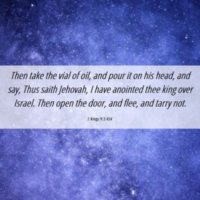 Picture 06 - 2 Kings 9:3 ASV - Then take the vial of oil, and pour it on his - Bible Verse Picture