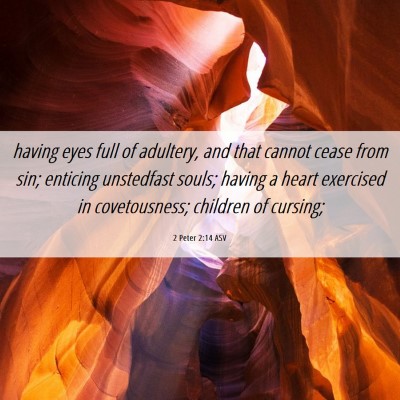 Picture 06 - 2 Peter 2:14 ASV - having eyes full of adultery, and that cannot - Bible Verse Picture