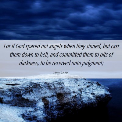 Picture 06 - 2 Peter 2:4 ASV - For if God spared not angels when they sinned, - Bible Verse Picture