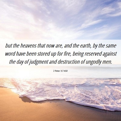 Picture 06 - 2 Peter 3:7 ASV - but the heavens that now are, and the earth, by - Bible Verse Picture