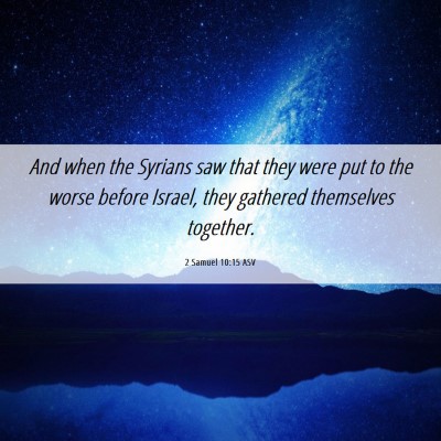 Picture 06 - 2 Samuel 10:15 ASV - And when the Syrians saw that they were put to - Bible Verse Picture