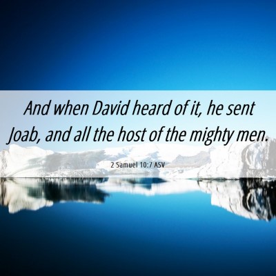 Picture 06 - 2 Samuel 10:7 ASV - And when David heard of it, he sent Joab, and all - Bible Verse Picture