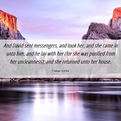 Picture 06 - 2 Samuel 11:4 ASV - And David sent messengers, and took her; and she - Bible Verse Picture