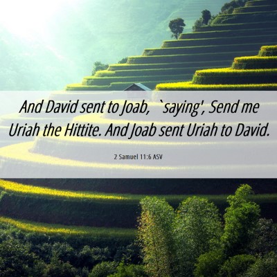 Picture 06 - 2 Samuel 11:6 ASV - And David sent to Joab, `saying', Send me Uriah - Bible Verse Picture