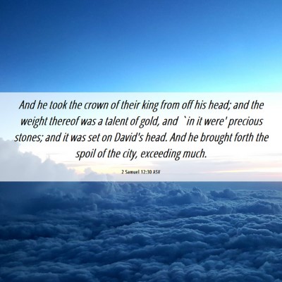 Picture 06 - 2 Samuel 12:30 ASV - And he took the crown of their king from off his - Bible Verse Picture