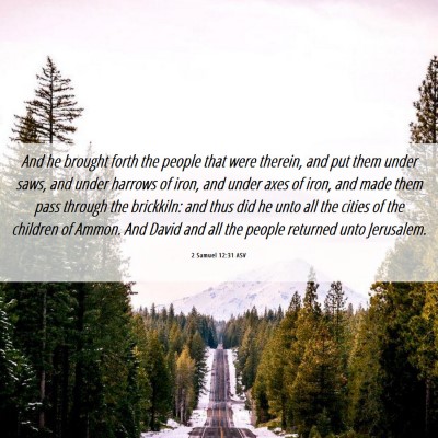 Picture 06 - 2 Samuel 12:31 ASV - And he brought forth the people that were - Bible Verse Picture