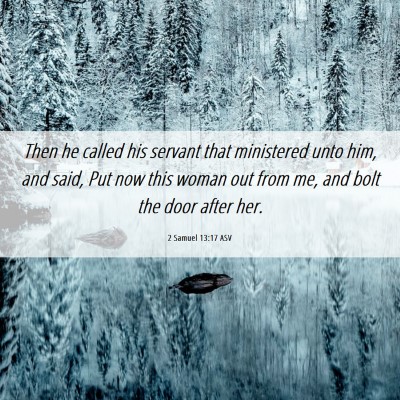 Picture 06 - 2 Samuel 13:17 ASV - Then he called his servant that ministered unto - Bible Verse Picture