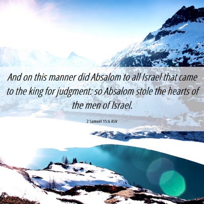 Picture 06 - 2 Samuel 15:6 ASV - And on this manner did Absalom to all Israel that - Bible Verse Picture