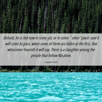 Picture 06 - 2 Samuel 17:9 ASV - Behold, he is hid now in some pit, or in some - Bible Verse Picture
