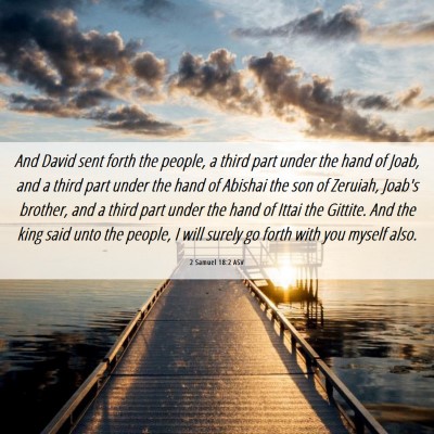 Picture 06 - 2 Samuel 18:2 ASV - And David sent forth the people, a third part - Bible Verse Picture